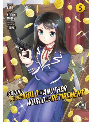 cover image of Saving 80，000 Gold in Another World for My Retirement, Volume 5